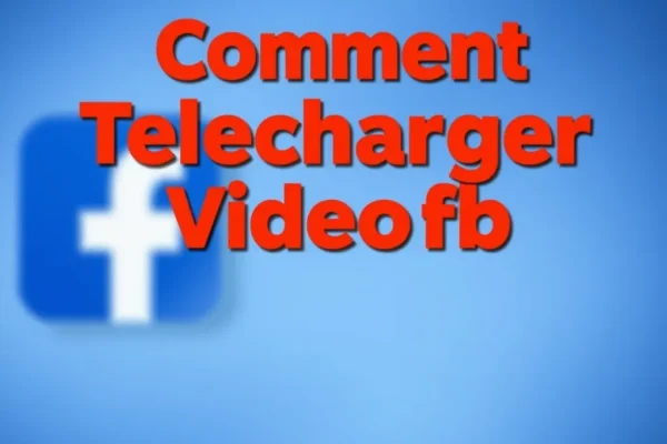 Comment telecharger video fb facilement et rapidement