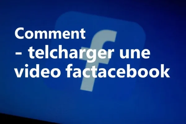Comment telecharger une video facebook facilement et rapidement